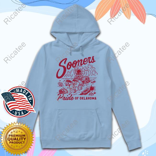 Sooners Pride Of Oklahoma T Shirt Sooners Pride Of Oklahoma Hoodie