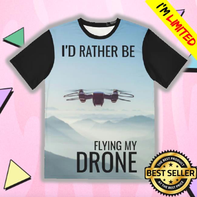 I'd Rather Be Flying My Drone T-Shirt, Men's Polyester 3D Hoodie