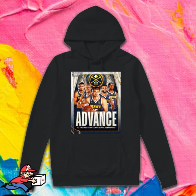 Denver Nuggets Advance To The Western Conference Semifinals T-Shirt