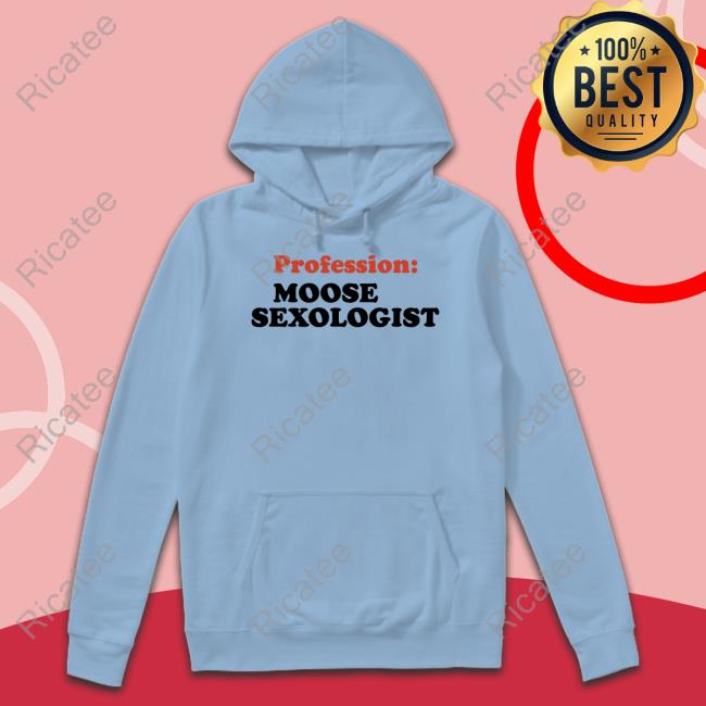 Profession Moose Sexologist T-Shirt