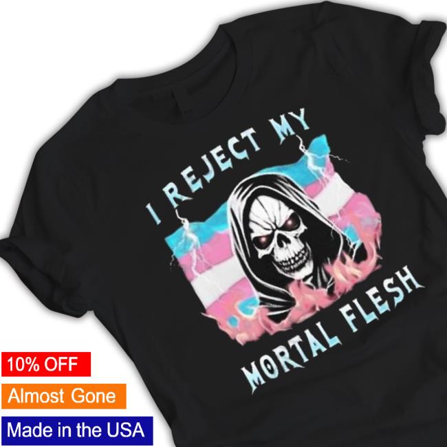 Trending Vasaricore I Reject My Mortal Flesh Classic Shirt
