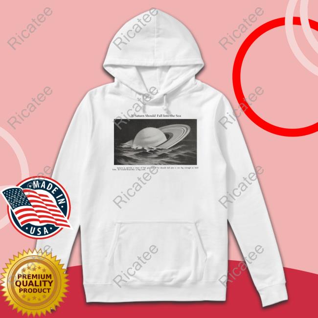 Yesterdaysprint If Saturn Should Fall Into The Sea Saturn Is Merely A Mass Of Hot Gas T-Shirt