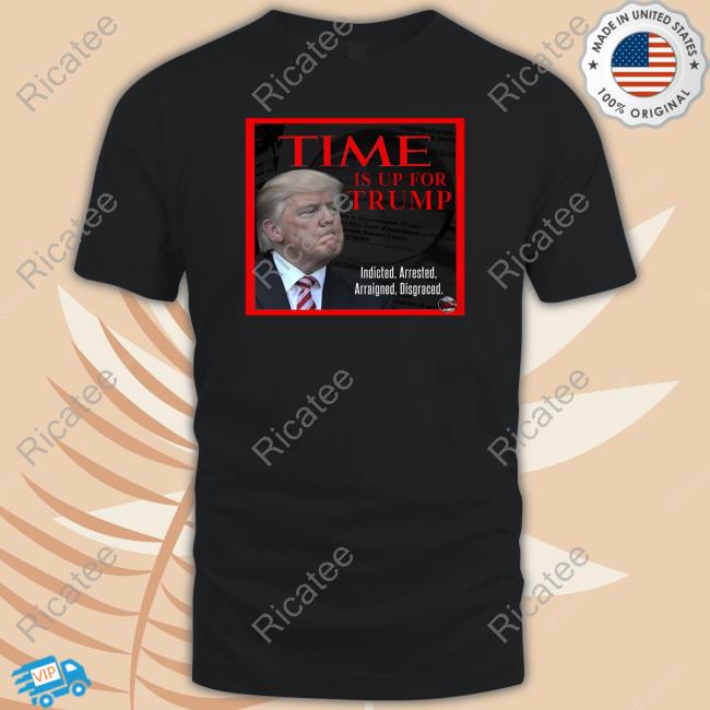 Feisty Is Proud To Be A Democrat Time Is Up For Trump Shirt