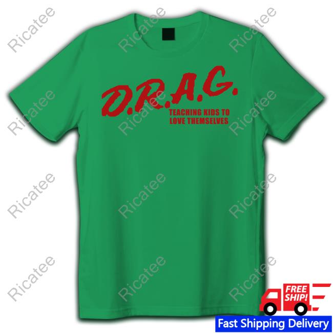 Raygunsite Drag Teaching Kids To Love Themselves Shirts