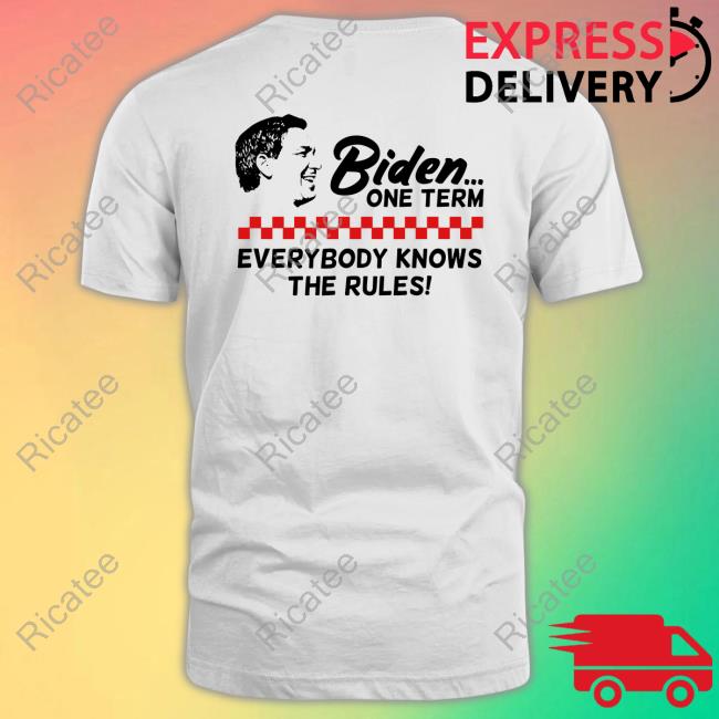 Henry Rodgers Biden One Term Everybody Knows The Rules Shirts