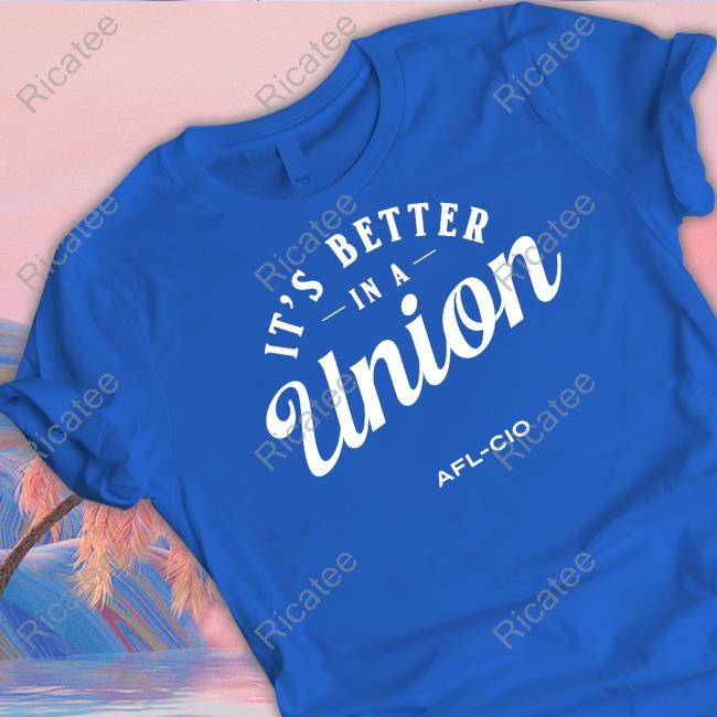 It's Better In A Union Afl-Cio Long Sleeve