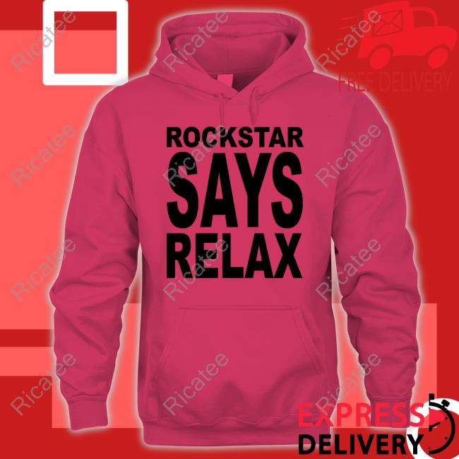 Gaming Detective Rockstar Says Relax Sweatshirt Rockstar Says Relax Hoodie