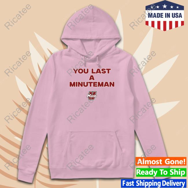 You Last A Minuteman Long Sleeve
