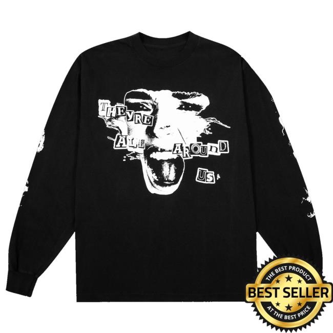 Trending Original They're All Around Us Long Sleeve Tee