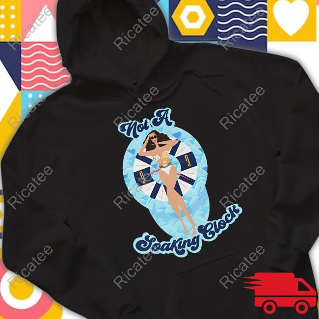 Not A Soaking Clock Hoodie