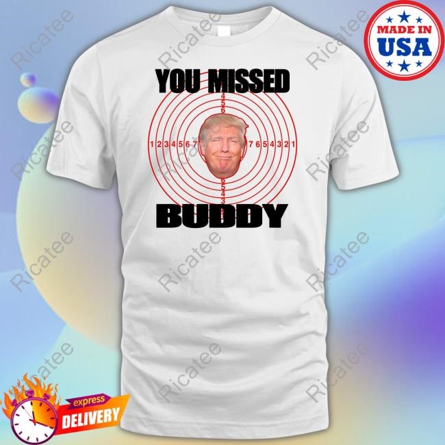 Joegangg You Missed Buddy Trump Tees