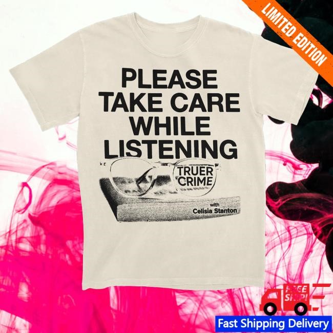 Official Please Take Care While Listening T Shirt