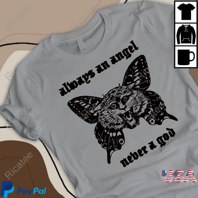 Catching Lizards Shop Always An Angel Never A God T Shirt