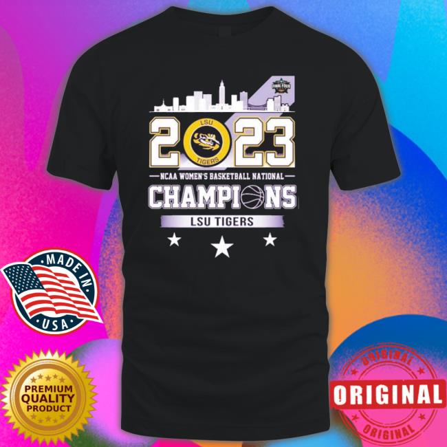 2023 Ncaa Women’S Basketball National Champions Lsu Tigers Skyline shirt
