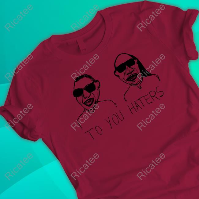 Official To You Haters T Shirt
