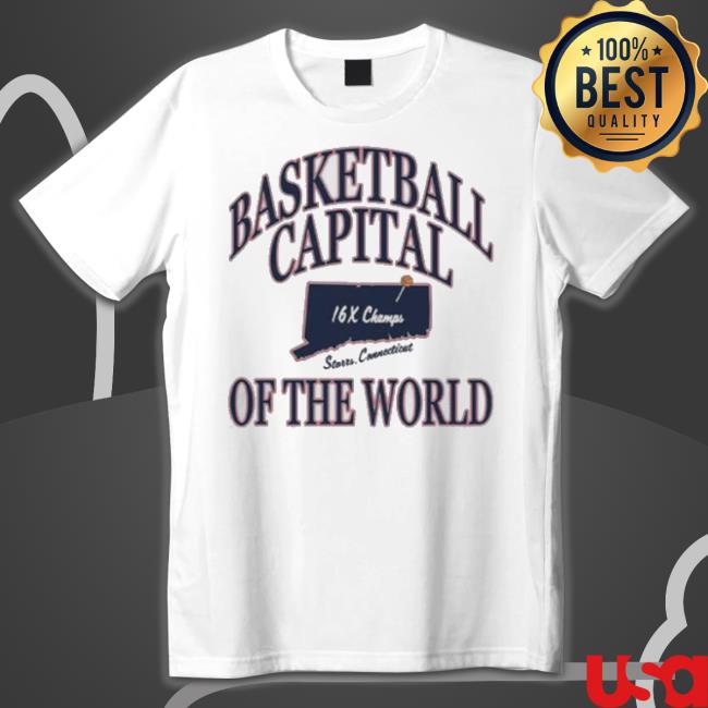 Uconn Huskies Basketball 16X Champs Capital Of The World shirt