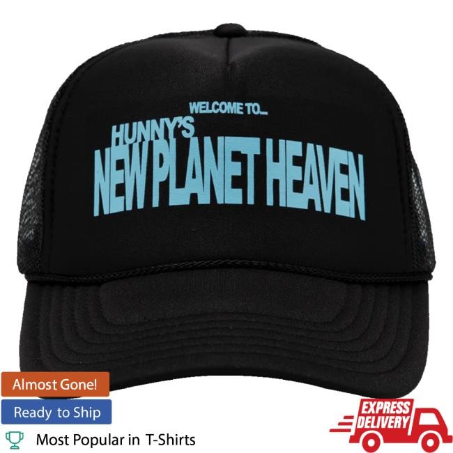 Trending Down Right Merch Hunny New Planet Heaven New Hat