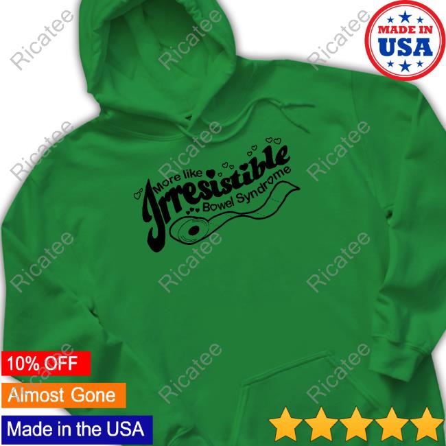 Official More Like Irresistible Bowel Syndrome Long Sleeve T Shirt Shirts That Go Hard Official More Like Irresistible Bowel Syndrome Shirt Shirts That Go Hard