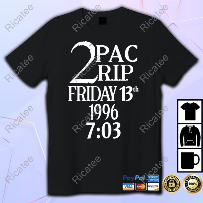 The Travis Mills Show 2Pac Rip Friday 13Th 1996 7:03 Shirts