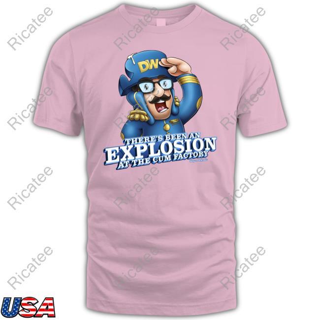Merch Engine Store There's Been An Explosion At The Cum Factory Shirt Royce Lopez Merchengine There's Been An Explosion At The Cum Factory Hoodie