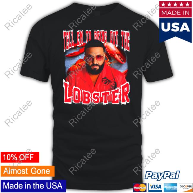 Funnyahhtees Shop Tell Em To Bring Out The Lobster Unisex T Shirt