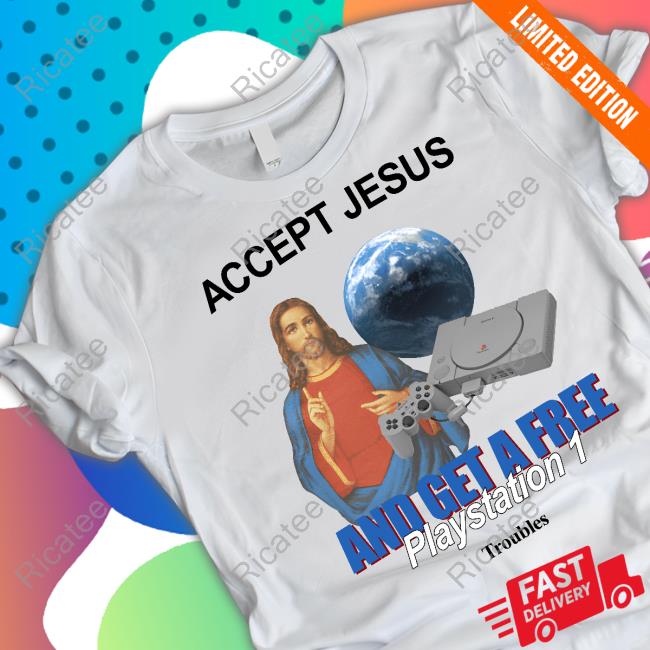 Accept Jesus And Get A Free Playstation 1 Shirt Thetroublecompany Merch