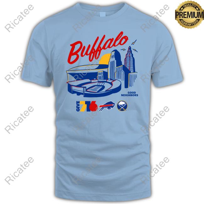Give716 Shop Buffalo City Of Good Neighbors Funny T Shirt