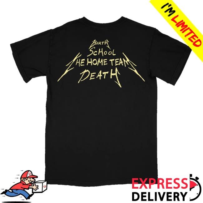 Official The Home Team Merch Store Birth School Death T-Shirt Official The Home Team Merch Store Birth School Death Funny Shirt
