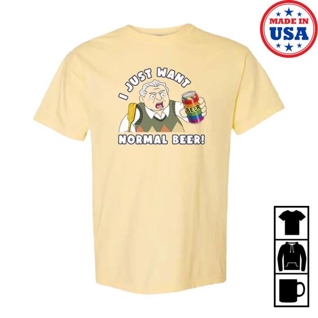 The New Norm Show Store I Just Want Normal Beer Shirts The New Norm Show Store I Just Want Normal Beer Tee Shirt