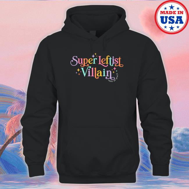 Trending Salem Super Leftist Villain Unisex Sweatshirt Trending Salem Super Leftist Villain Long Sleeve T Shirt