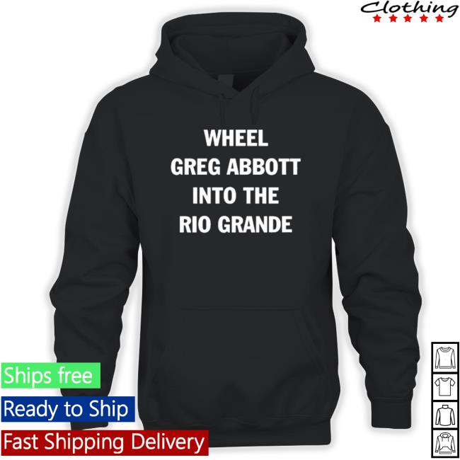 Official Wheel Greg Abbott Into The Rio Grande 2023 Sweater