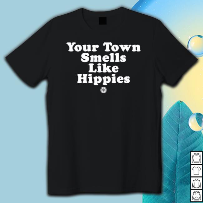 Triple B Your Town Smells Like Happies New Shirt