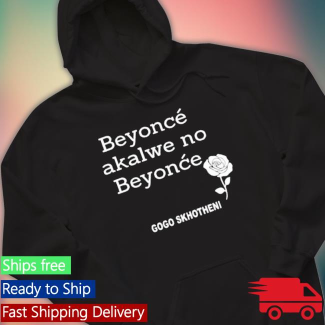 Beyonce Akame No Beyonce Gogo Sukhothai shirt