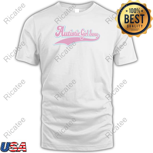 Prettyinpraxis Store Autistic Girl Swag T Shirt