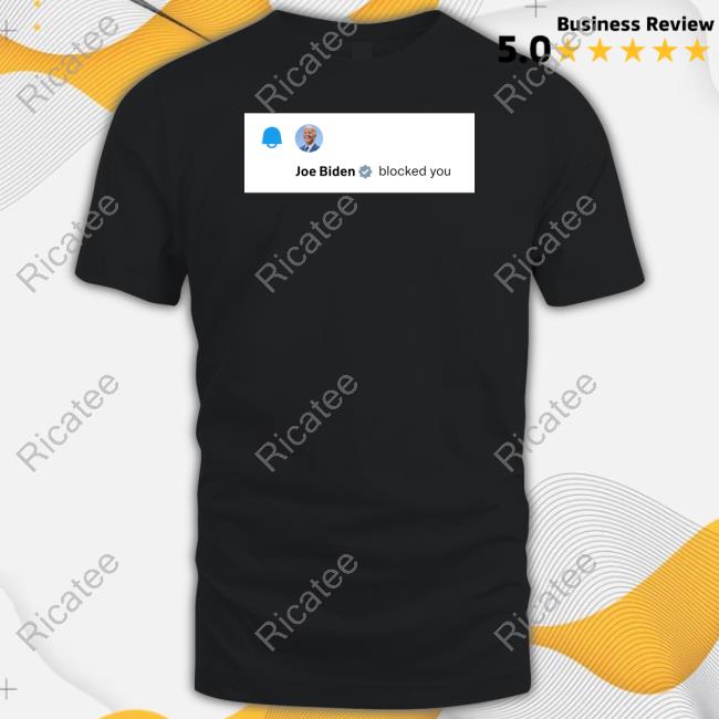 Joe Biden Blocked You Elon Musk (Parody) On Twitter T-Shirt, Hoodie, Tank Top, Sweater And Long Sleeve T-Shirt