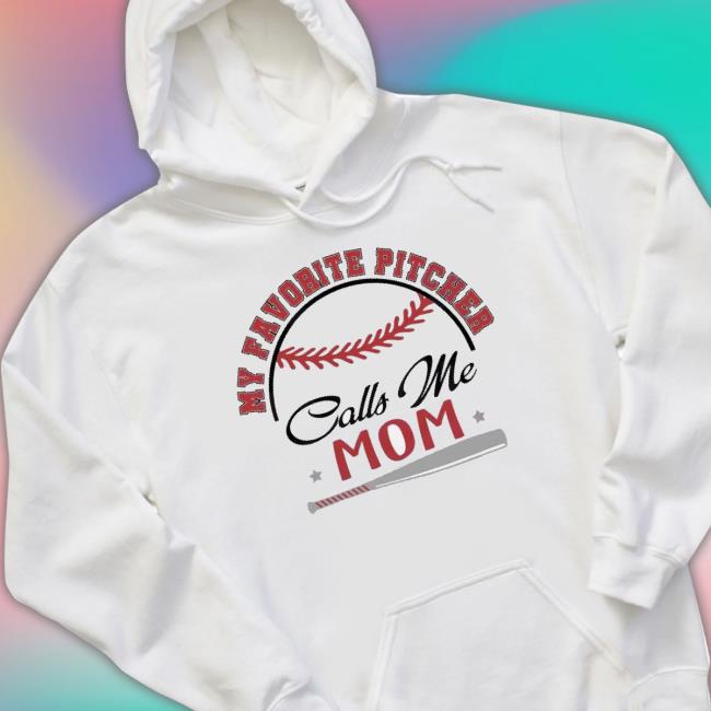 Pircher Mom My Favorite Pitcher Calls Me Mom shirt