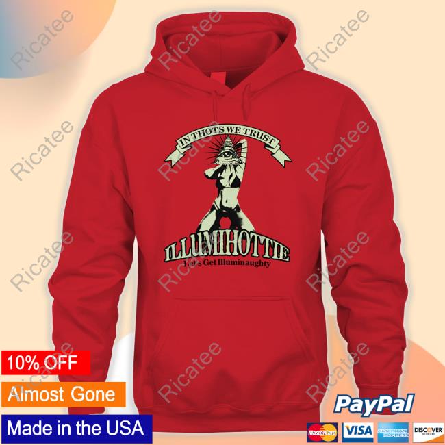 Official In Thots We Trust Illumihottie Let's Get Illuminaughty Sweatshirt