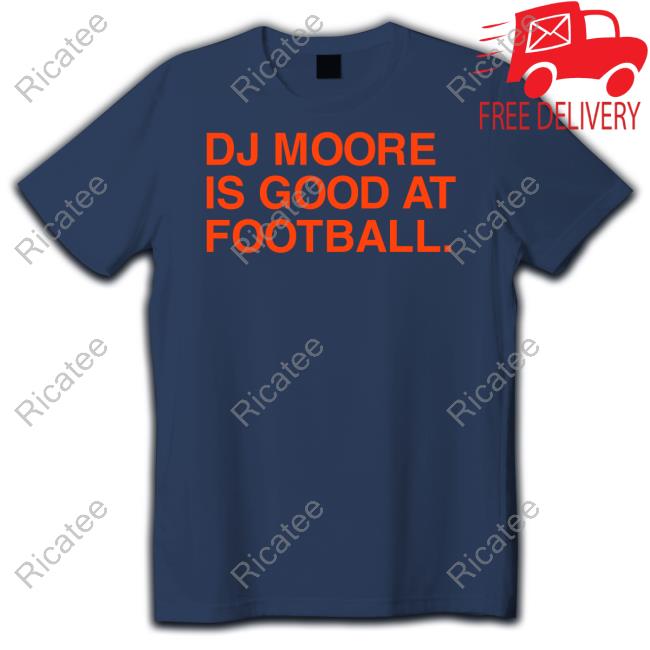 Obvious Shirts Dj Moore Is Good At Football Long Sleeve Tee
