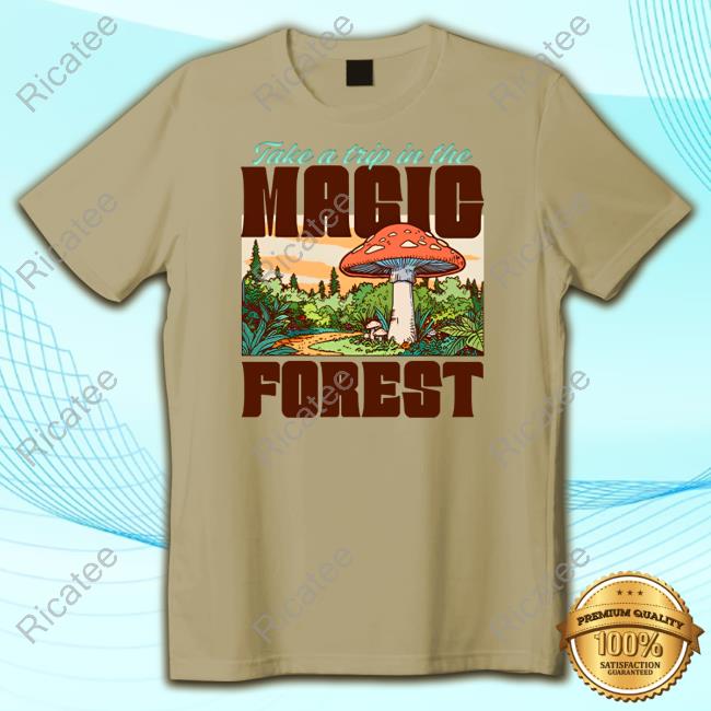 Four Twenty Store Take A Trip In The Magic Forest Shirts