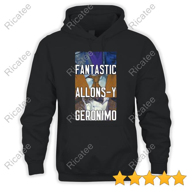 Chris Fantastic Allons-Y Geronimo Shirt