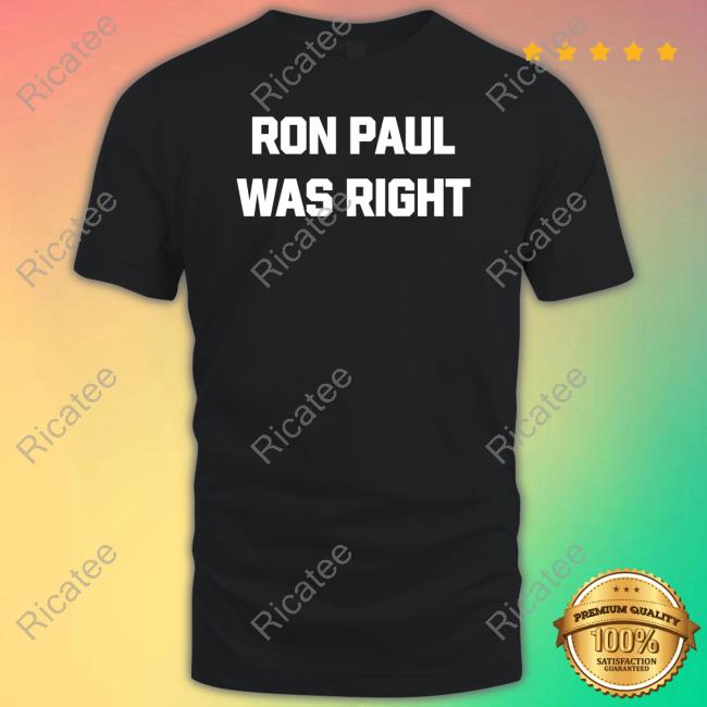 Dave Smith Ron Paul Was Right Classic Shirt