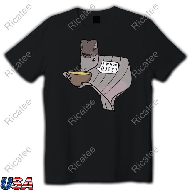 Nathanwpyle I Made Queso Official Shirt