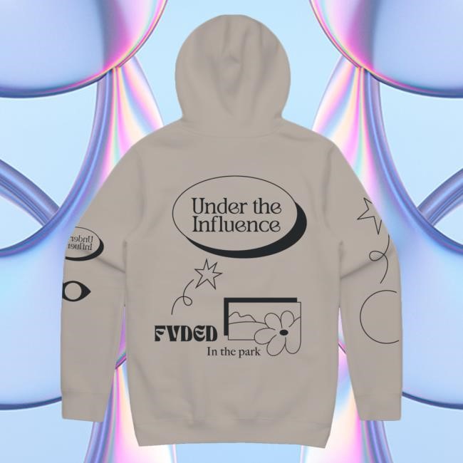 Fvded In The Park Merch Under The Influence Hoodie Sweatshirt Fvded In The Park Merch Under The Influence Tee Shirt