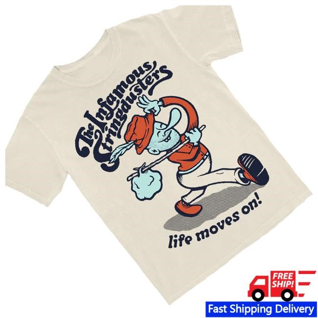 Official The Infamous Stringdusters Merch Store Shop Life Moves On T Shirt Official The Infamous Stringdusters Merch Store Shop Life Moves On Hoodie