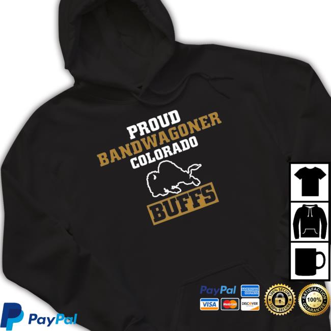 Proud Bandwagoner Colorado Buffs New Shirt Proud Bandwagoner Colorado Buffs T Shirt