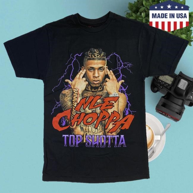 Nle Choppa Store Top Shotta Shirt