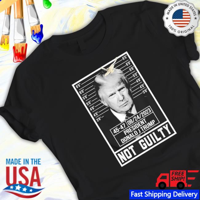 Official 45 47 08 24 2023 President Donald J Trump Not Guilty Hoodie