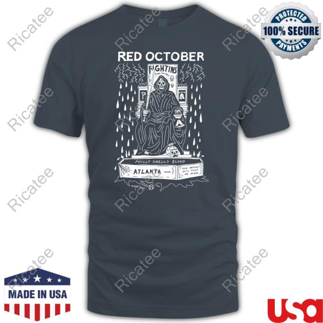 Red October Fightins Ring The Bell Philly Smells Blood Atlanta Shirt