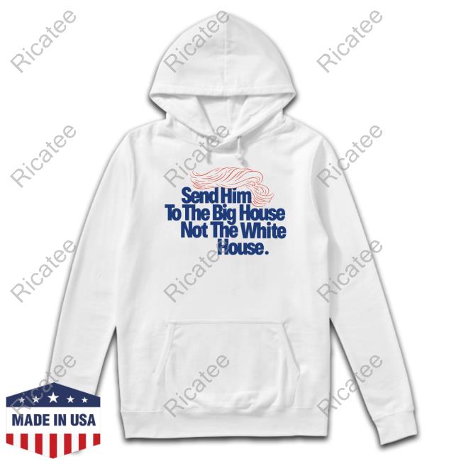 Official Meidastouch Store Send Him To The Big House Not The White House Funny T-Shirt
