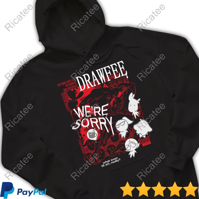 Drawfee 2023 Anniversary Dumb Ideas Dumber Drawings Drawfee We're Sorry Tee